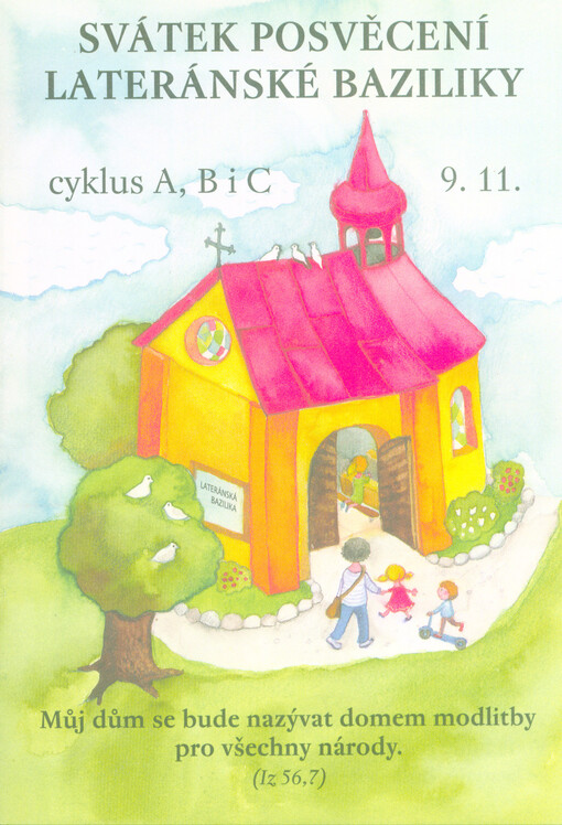 Svátek Posvěcení lateránské baziliky : cyklus A, B i C : 9.11.