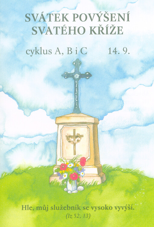 Svátek Povýšení svatého Kříže : cyklus A, B i C : 14.9.