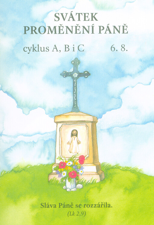 Svátek proměnění Páně : cyklus A, B i C : 6.8.
