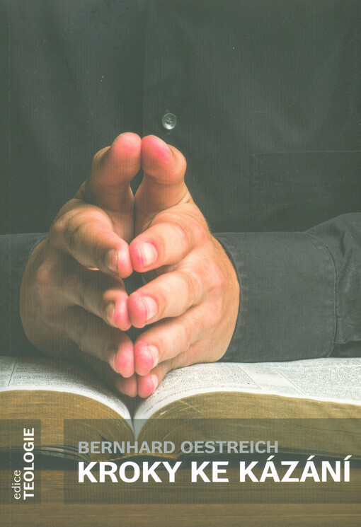 Kroky ke kázání : příprava a uvedení do kázání pro neteology