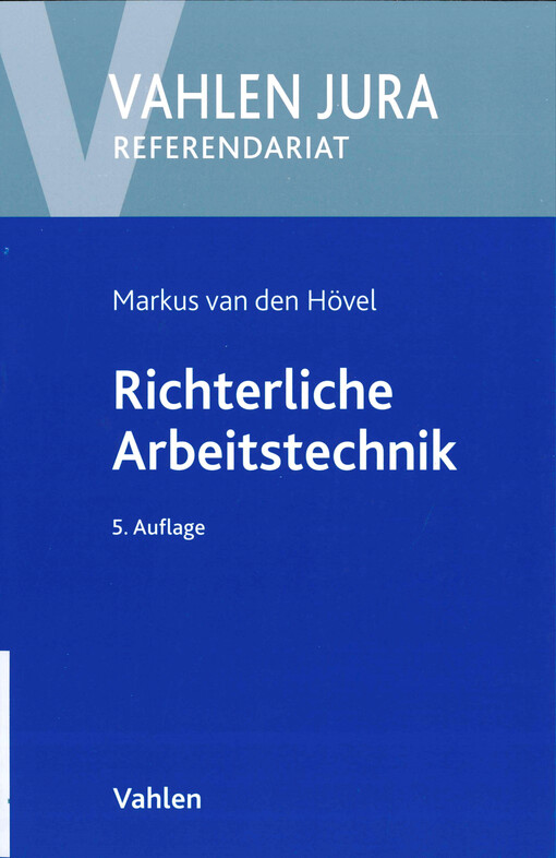 Richterliche Arbeitstechnik : einschließlich Beweisaufnahme und Beweiswürdigung