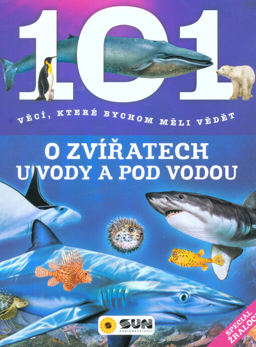 101 věcí, které bychom měli vědět o zvířatech u vody a pod vodou