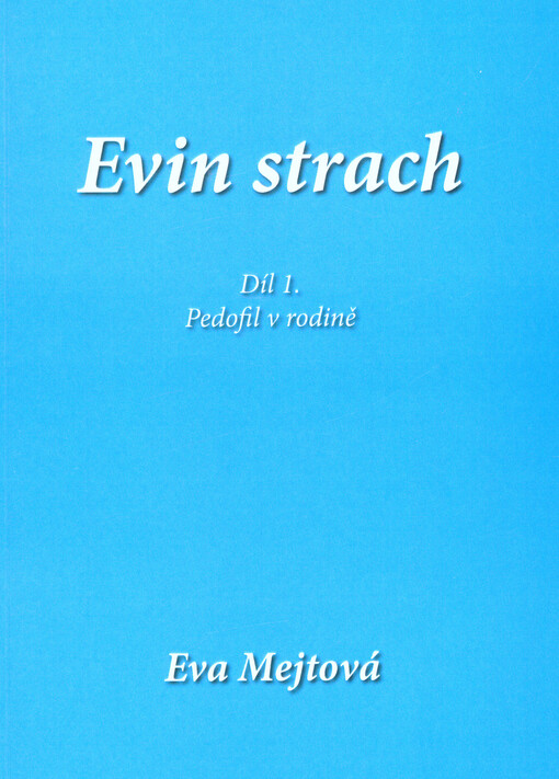 Evin strach. 1. díl, Pedofil v rodině