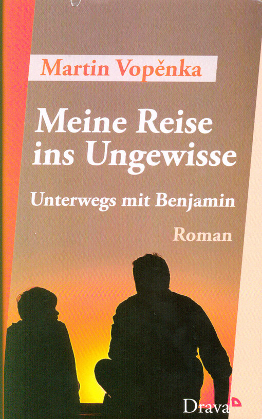 Meine Reise ins Ungewisse : Unterwegs mit Benjamin : Roman