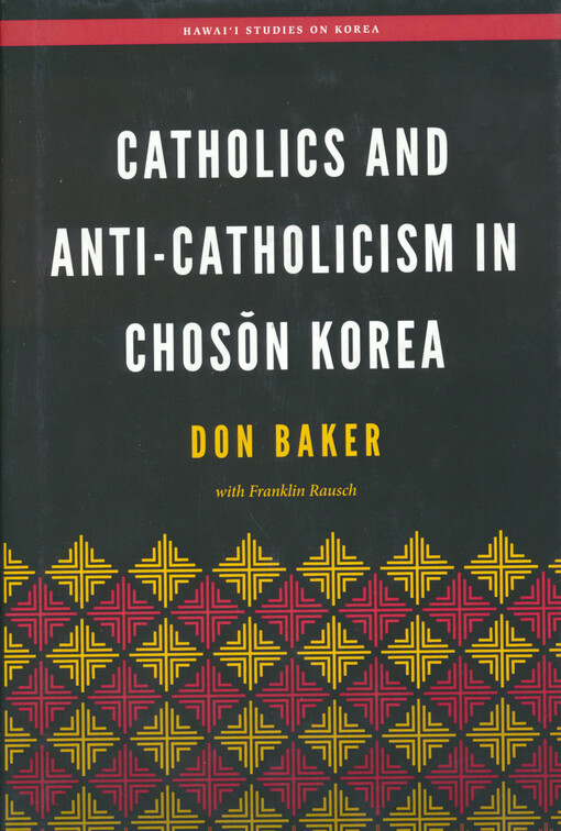 Catholics and anti-catholicism in Chosŏn Korea