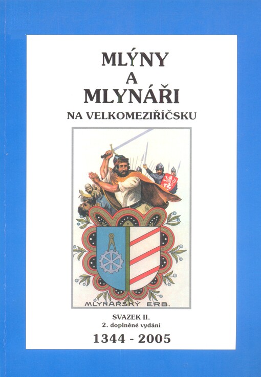 Mlýny a mlynáři na Velkomeziříčsku, 2. díl