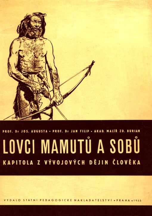Lovci mamutů a sobů :(Cromagnonci) : Kapitola z vývojových dějin člověka : Učeb. pomůcka pro školy všeobec. vzdělávací