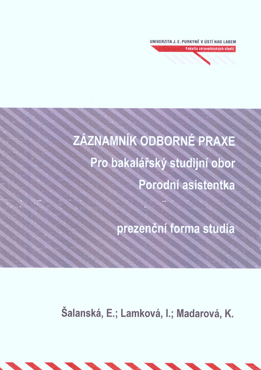 Záznamník odborné praxe : pro bakalářský studijní obor Porodní asistentka - prezenční forma studia