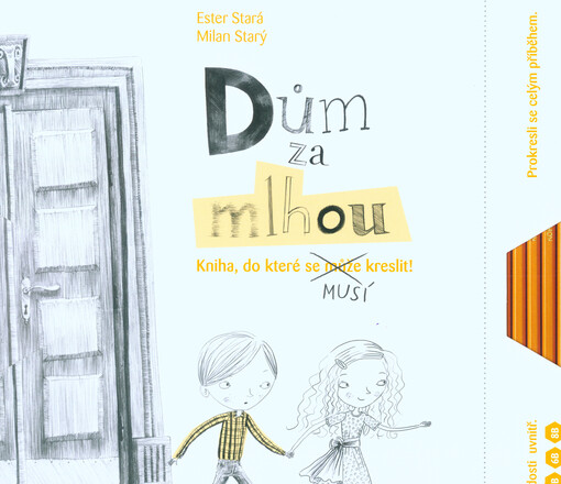 Dům za mlhou : kniha, do které se může - musí kreslit!