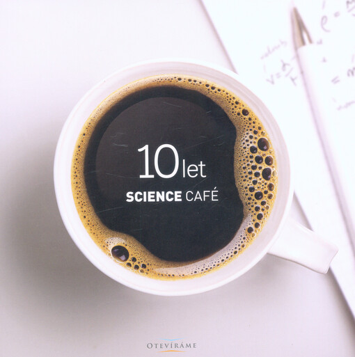 10 let Science Café : sborník 2008-2018