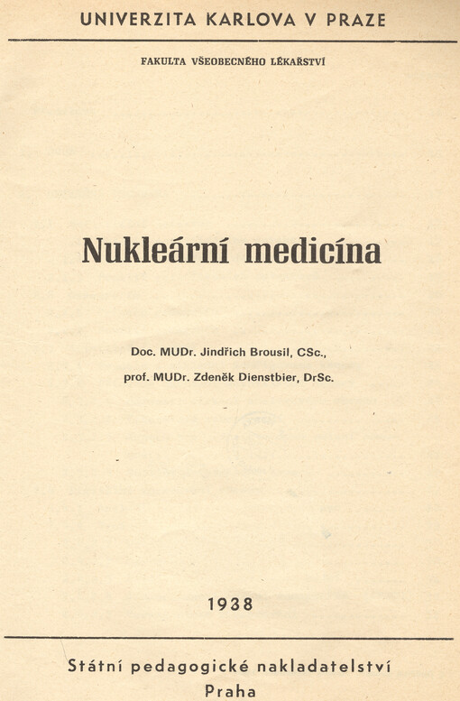Nukleární medicína : určeno pro posl. fak. všeobecného lék.