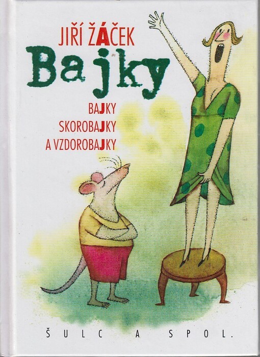 Bajky : bajky, skorobajky a vzdorobajky