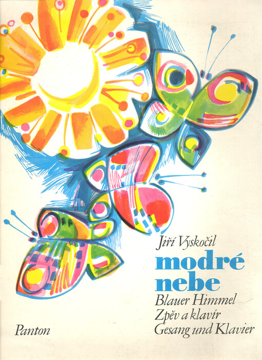 Modré nebe písně pro děti na verše Františka Hrubína = Blauer Himmel : kinderlieder nach Versen von František Hrubín
