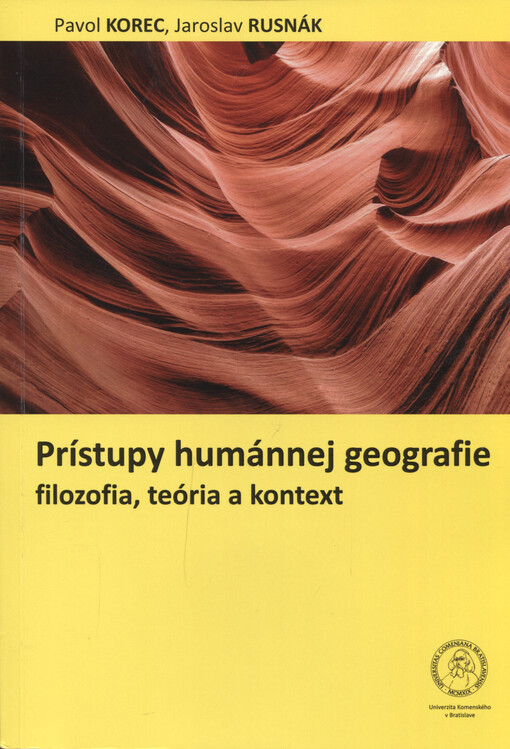 Prístupy humánnej geografie : filozofia, teória, kontext