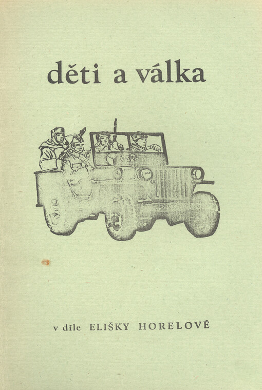 Děti a válka v díle Elišky Horelové : literární pásmo pro žáky 7. tř. ZŠ