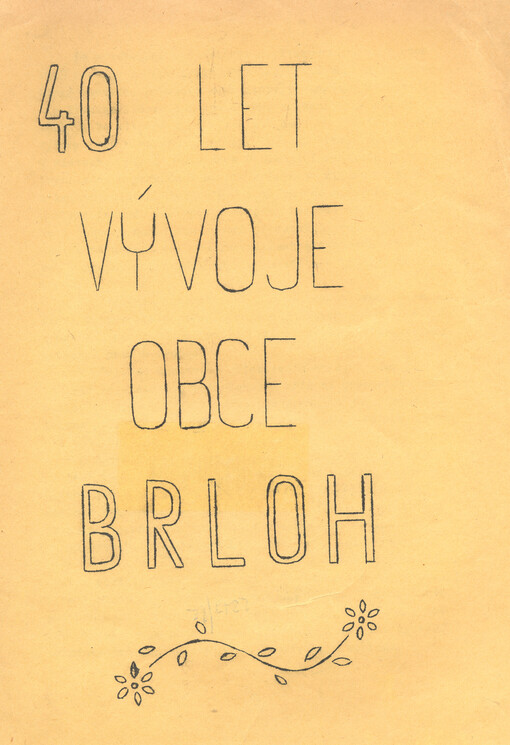 40 let vývoje obce Brloh