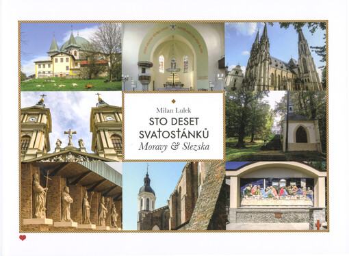 Sto deset svatostánků Moravy & Slezska