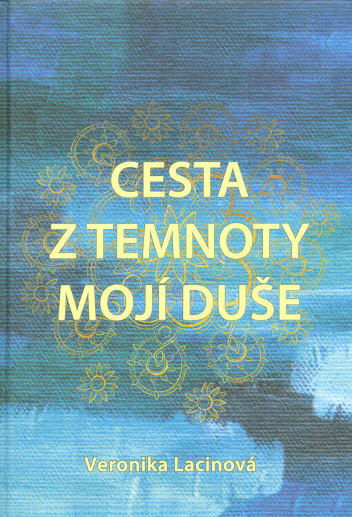 Cesta z temnoty mojí duše