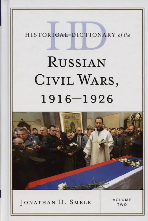 Historical dictionary of the Russian Civil Wars, 1916-1926