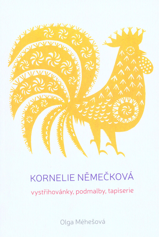 Kornelie Němečková : vystřihovánky, podmalby, tapiserie