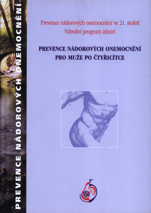 Prevence nádorových onemocnění pro muže po čtyřicítce :[prevence nádorových onemocnění ve 21. století : Národní program zdraví]