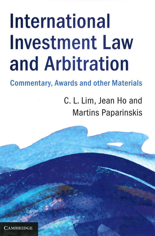 International investment law and arbitration : commentary, awards and other materials