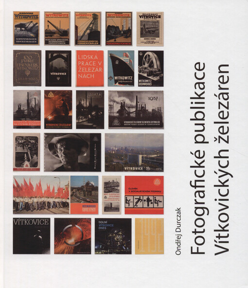 Fotografické publikace Vítkovických železáren = Photographic publications of Vítkovice steelworks = Fotografische Publikationen der Witkowitzer Eisenwerke