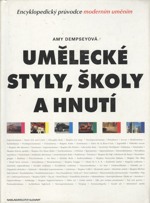 Umělecké styly, školy a hnutí: encyklopedický průvodce moderním uměním