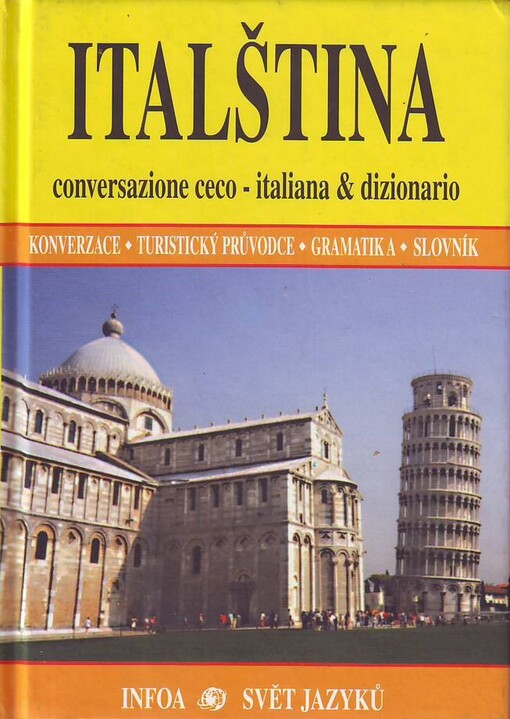 Italština : conversazione ceco-italiana & dizionario : konverzace, turistický průvodce, gramatika, slovník