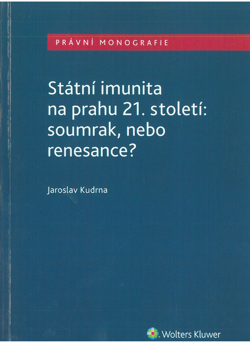 Státní imunita na prahu 21. století: Soumrak, nebo renesance?