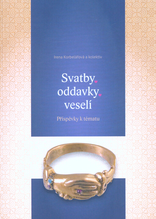 Svatby, oddavky, veselí : příspěvky k tématu