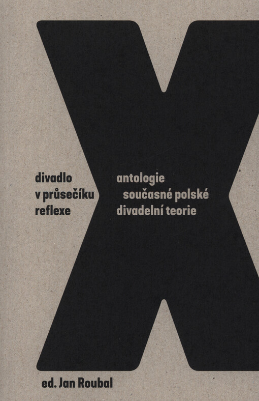 Divadlo v průsečíku reflexe : antologie současné polské divadelní teorie