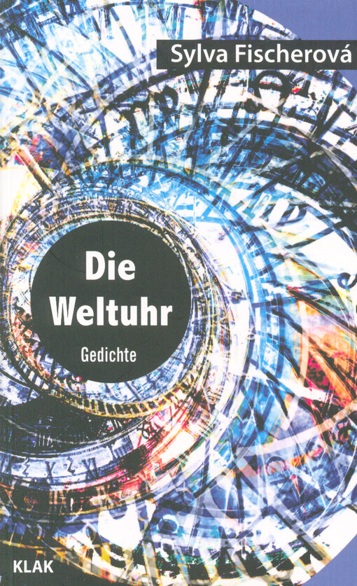 Die Weltuhr : Gedichte