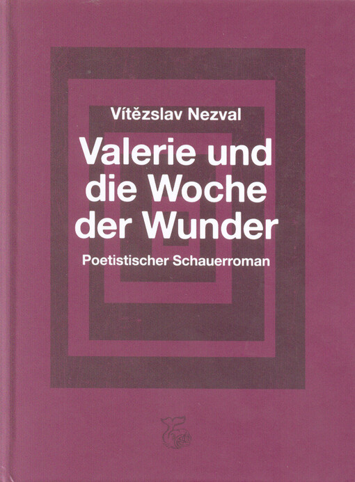Valerie und die Woche der Wunder: poetistischer Schauerroman