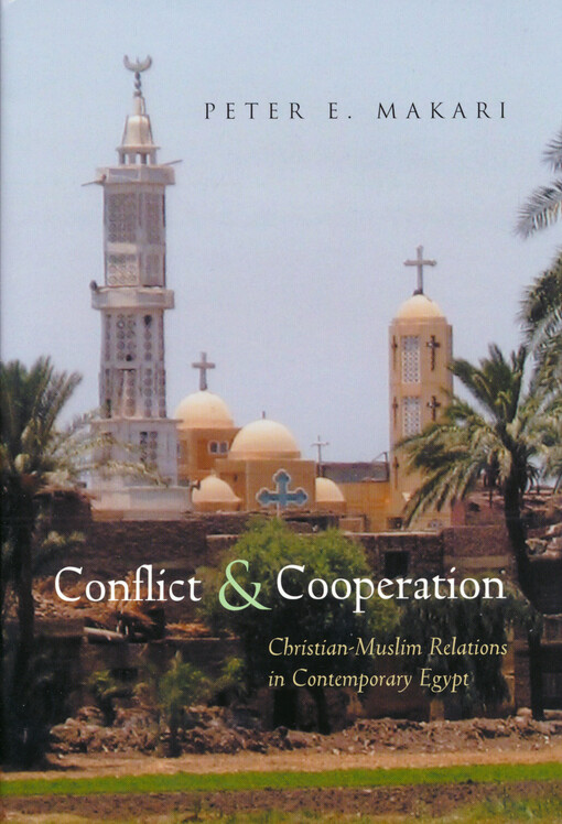 Conflict & cooperation : Christian-Muslim relations in contemporary Egypt