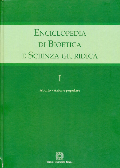 Enciclopedia di bioetica e scienza giuridica. Volume I, Aborto-Azione popolare