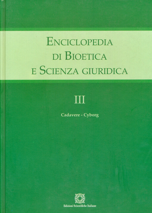 Enciclopedia di bioetica e scienza giuridica. Volume III, Cadavere-Cyborg