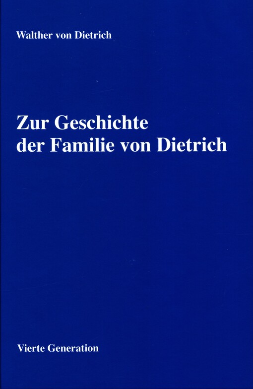 Zur Geschichte der Familie von Dietrich. Band 2, Vierte Generation