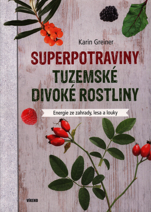 Superpotraviny - Tuzemské divoké rostliny