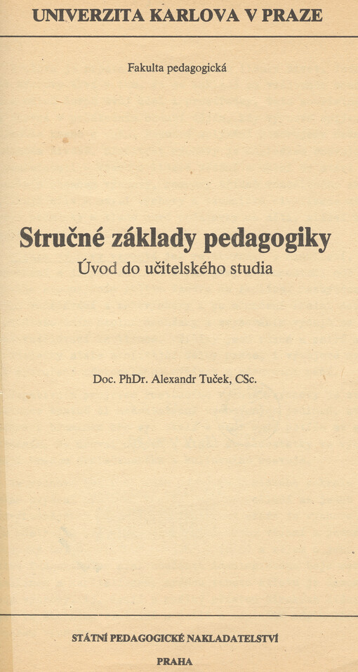 Stručné základy pedagogiky : úvod do učit. studia : určeno pro posl. fak. pedagog.