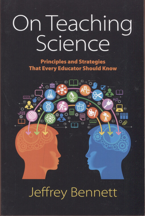 On teaching science : principles and strategies that every educator should know