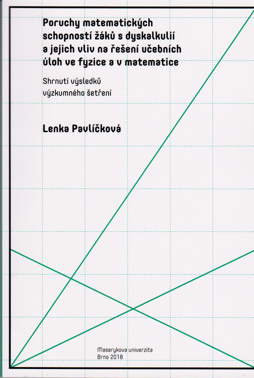 Poruchy matematických schopností žáků s dyskalkulií a jejich vliv na řešení učebních úloh ve fyzice a v matematice : shrnutí výsledků výzkumného šetření