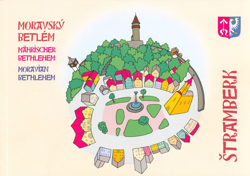 Štramberk : Moravský Betlém = Mährischer Bethlehem = Moravian Bethlehem