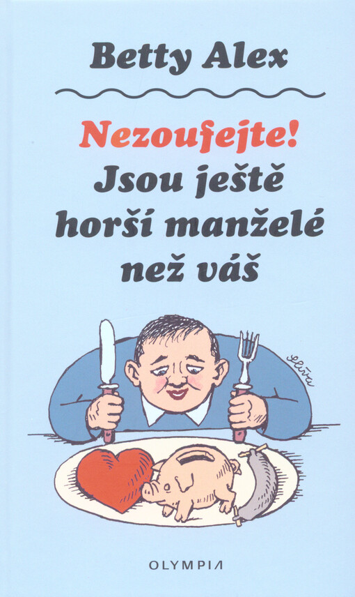 Nezoufejte, jsou ještě horší manželé než ten váš