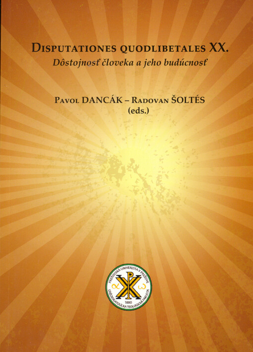 Disputationes quodlibetales XX : dôstojnosť človeka a jeho budúcnosť