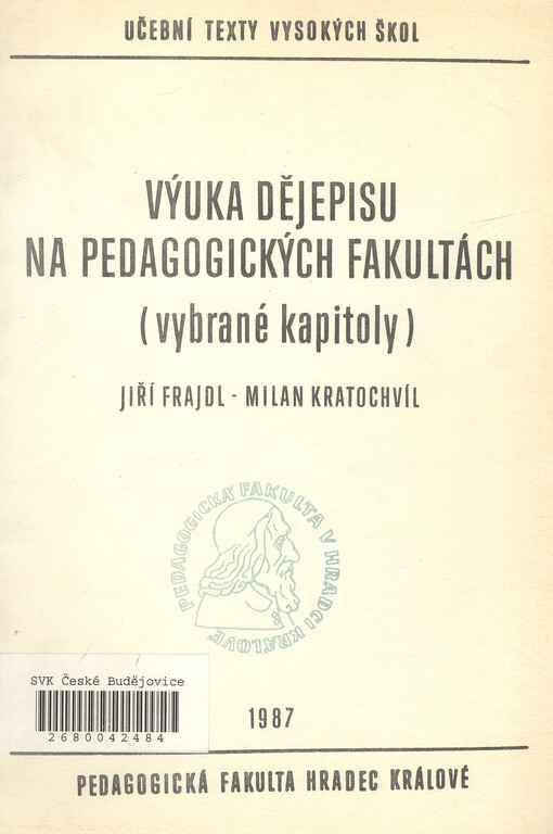 Výuka dějepisu na pedagogických fakultách :(vybrané kapitoly)