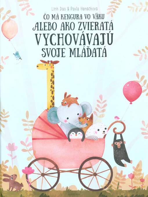 Čo má kengura vo vaku, alebo, Ako zvieratá vychovávajú svoje mláďatá