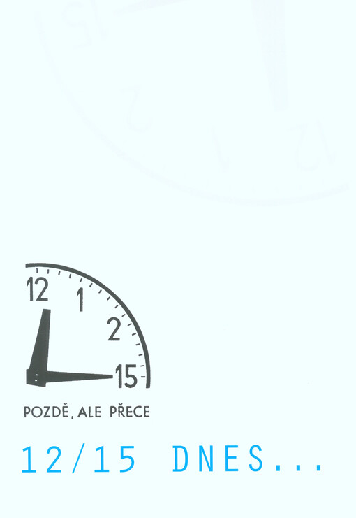 Pozdě, ale přece : 12/15 dnes... : Galerie moderního umění v Hradci Králové 19. října 2018 - 27. ledna 2019