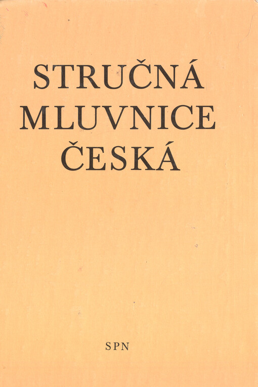 Stručná mluvnice česká :pomocná kniha pro žáky 5.-8. roč. zákl. škol a pro stud. při zaměstnání na školách 2. cyklu, 21. vyd.