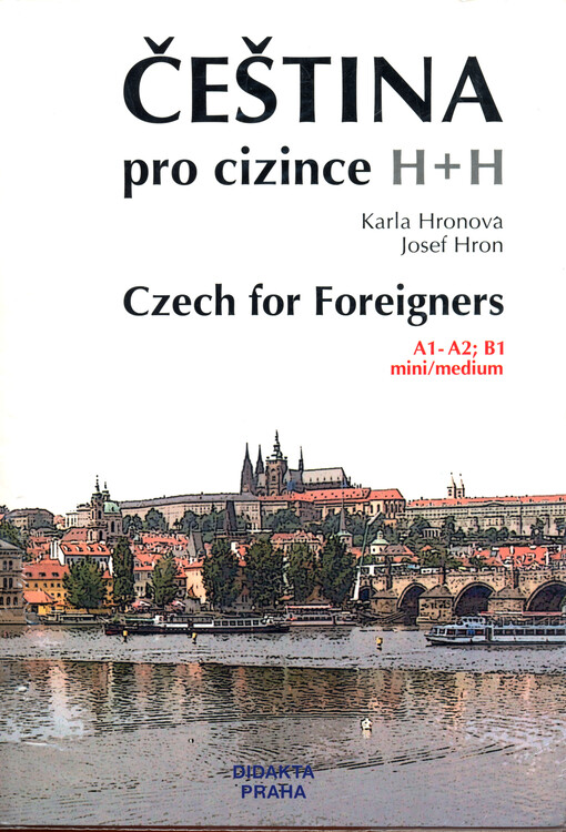 Čeština pro cizince =: Czech for foreigners : A1-A2, B1 : mini/medium